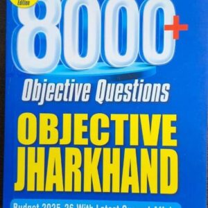 8000+ Objective Questions on Jharkhand with Latest Budget 2025–2026 & Current Affairs | For JPSC, JSSC, JTET, SI & All Jharkhand Exam